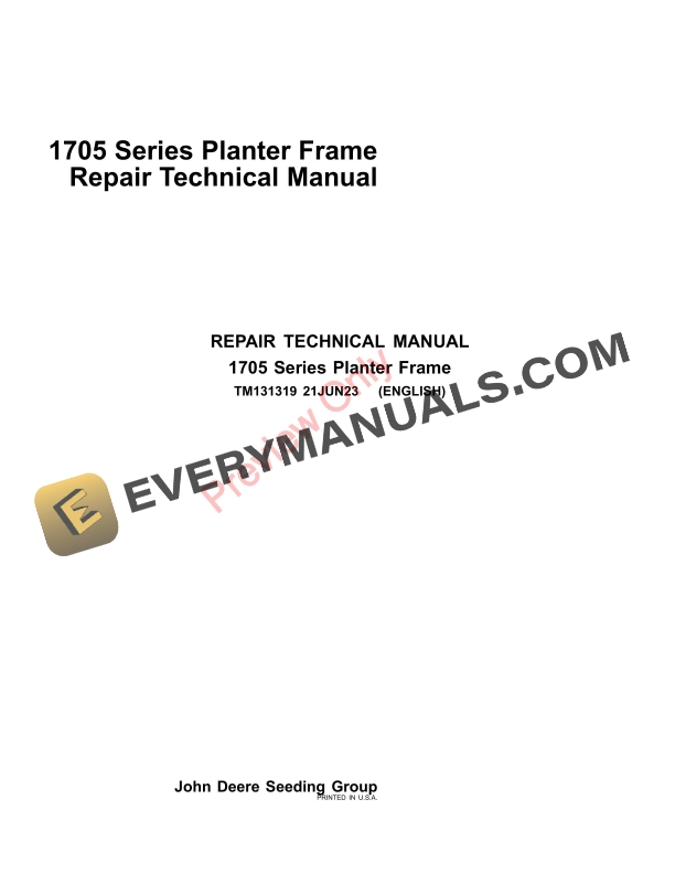 John Deere 1705 Series Planter Frame Repair Technical Manual TM131319 21JUN23-1