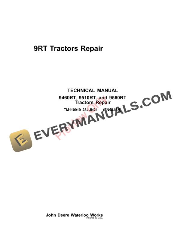 John Deere 9460RT, 9510RT, 9560RT, 9RT Tractors Technical Manual TM110919 28JUN21 1 John Deere 9460RT
