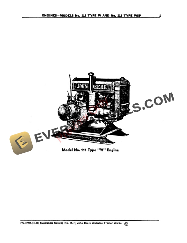 John Deere Models No. 111 Type 'W', No. 113 Type 'WSP' Engines Parts Catalog PCRW1 01APR48 4 John Deere Models No. 111 Type ‘W’, No. 113 Type ‘WSP’ Engines Parts Catalog PCRW1 01APR48-3