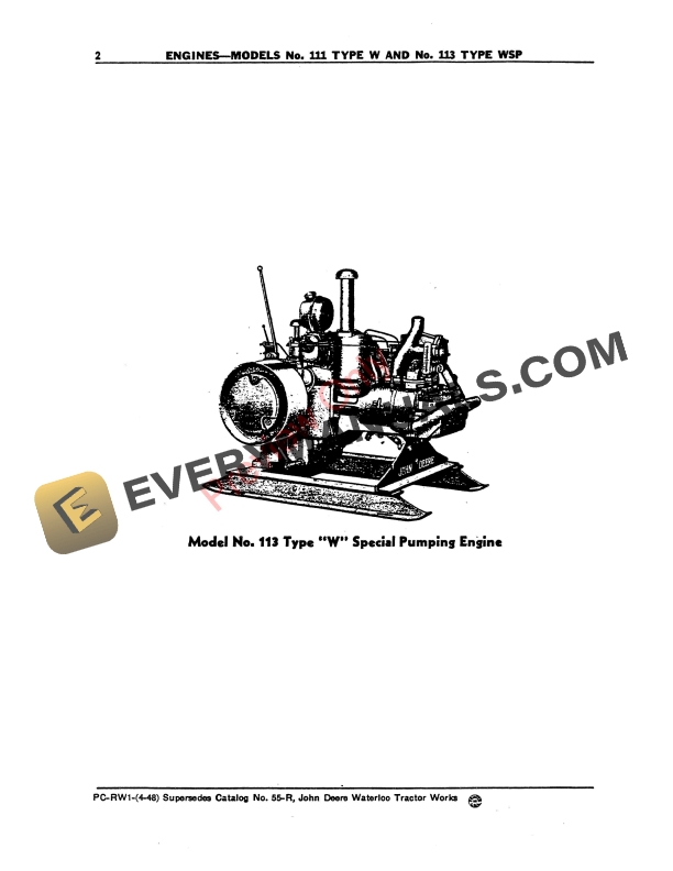 John Deere Models No. 111 Type 'W', No. 113 Type 'WSP' Engines Parts Catalog PCRW1 01APR48 5 John Deere Models No. 111 Type ‘W’, No. 113 Type ‘WSP’ Engines Parts Catalog PCRW1 01APR48-4
