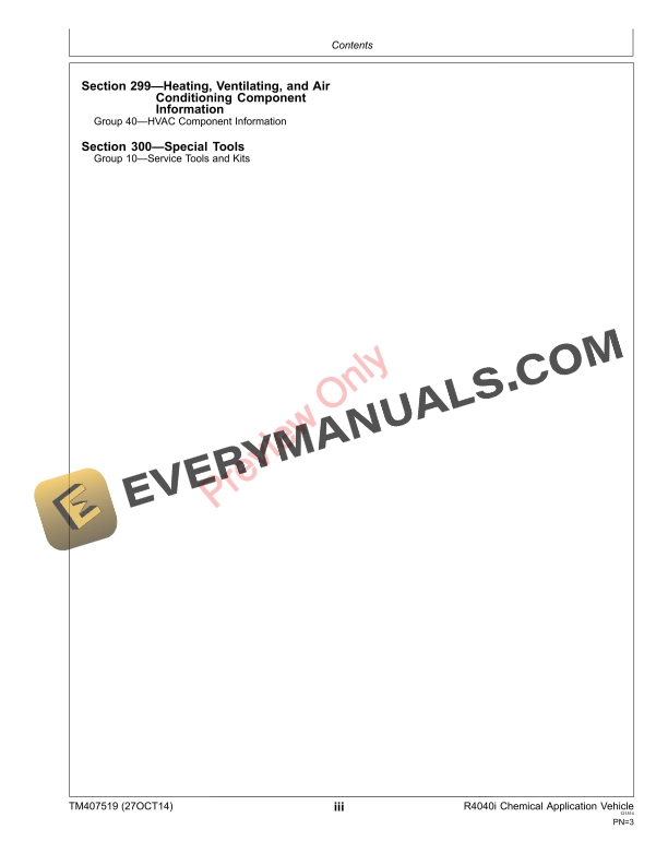 John Deere R4040i Chemical Application Vehicle and Demountable Crop Sprayer Diag and Tests Technical Manual TM407519 27OCT14 7 John Deere R4040i Chemical Application Vehicle and Demountable Crop Sprayer Diag and Tests Technical Manual TM407519 27OCT14 5