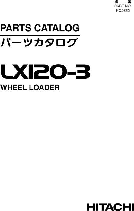 Hitachi LX120 3 Loader Parts Catalog PC2652
