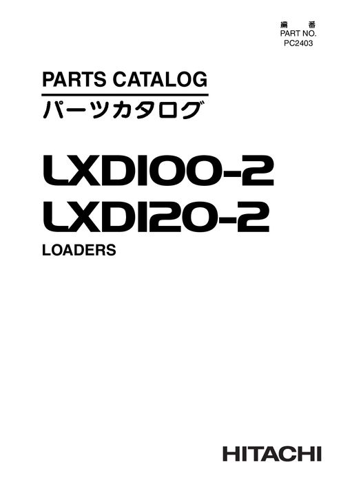 Hitachi LXD100 2 LXD120 2 Loader Parts Catalog PC2403