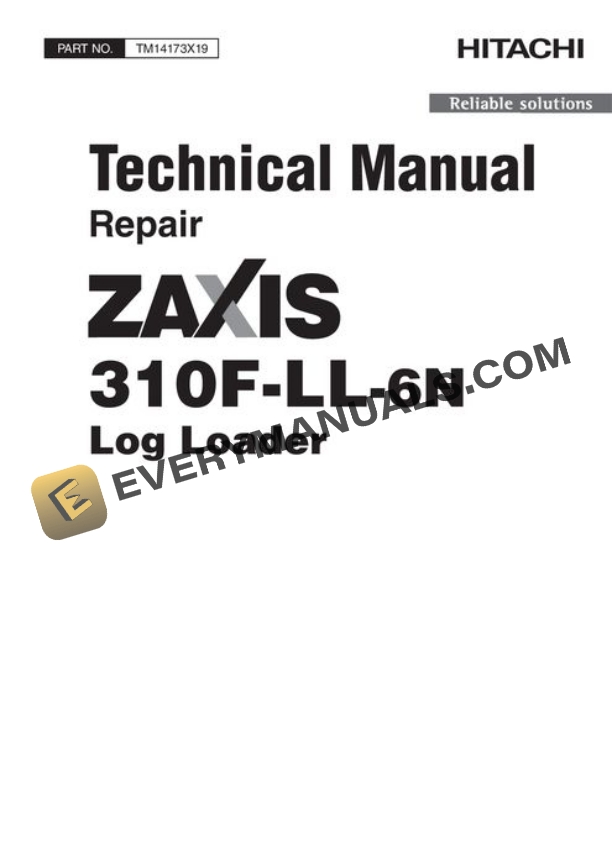 Hitachi ZAXIS310F-LL-6N Log Loader Repair Manual TM14173X19