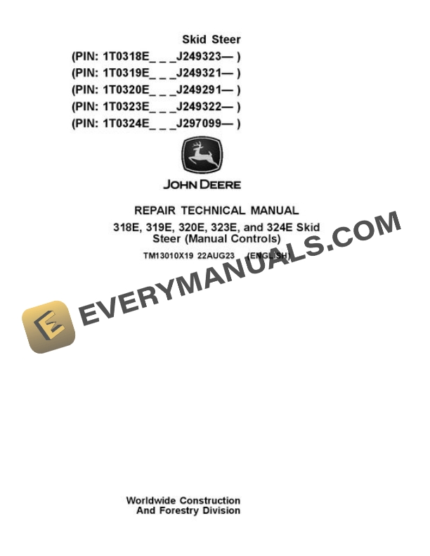 John Deere 318E 319E 320E 323E 324E Skid Steer Repair Technical Manual TM13010X19 22AUG23 PDF