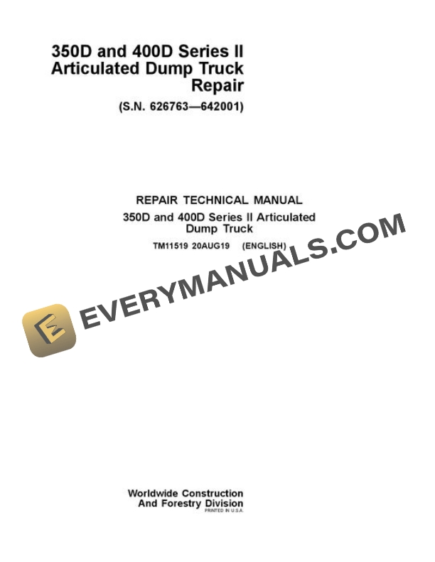 John Deere 350D 400D Series II Articulated Dump Trucks with TIER 3 Engines Repair Technical Manual TM11519 20AUG19