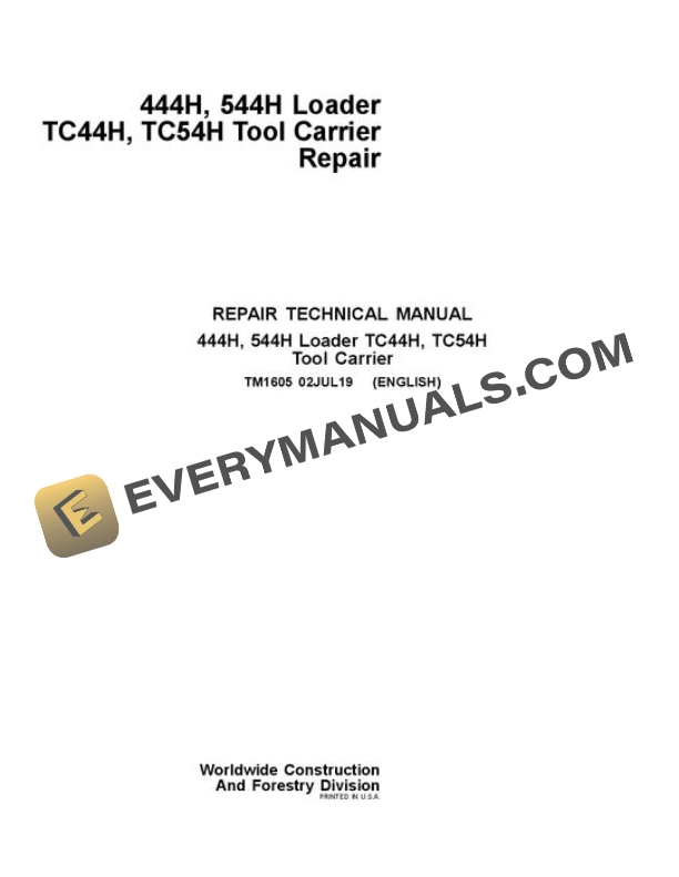 John Deere 444H 444HLL 544H TC44H TC544HLL TC54H Loader Repair Technical Manual TM1605 02JUL19 PDF