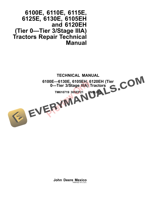 John Deere 6100E 6110E 6115E 6125E 6130E 6105EH and 6120EHTier 0—Tier 3Stage IIIATractors Technical Manual TM610719 30SEP21 1