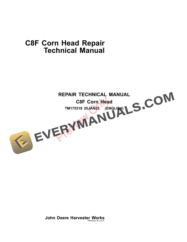 John Deere C8F Corn Head Repair Technical Manual TM175319 25JAN22