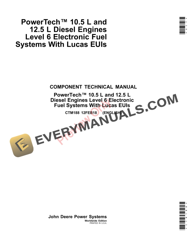 John Deere PowerTech 10.5 L and 12.5 L Diesel Engines Level 6 Electronic Fuel Systems with Lucas EUIs Component Technical Manual CTM188 12FEB18 1