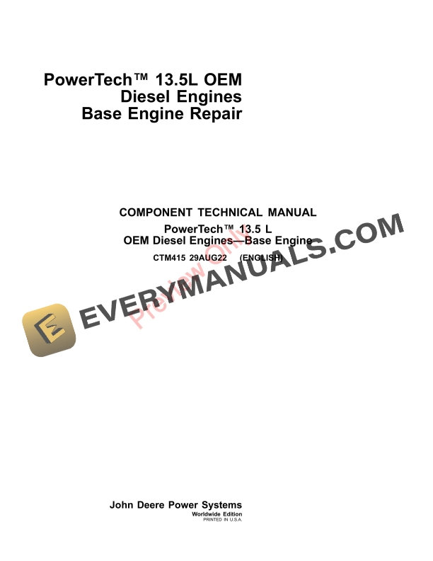John Deere PowerTech, PowerTech Plus and PowerTech E 13.5L OEM Diesel Engines Base Engine Component Technical Manual CTM415 29AUG22 PDF