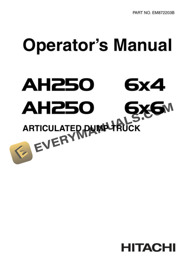 Hitachi AH250 6x4 AH250 6x6 Articulated Dump Truck Operator Manual EM872203B