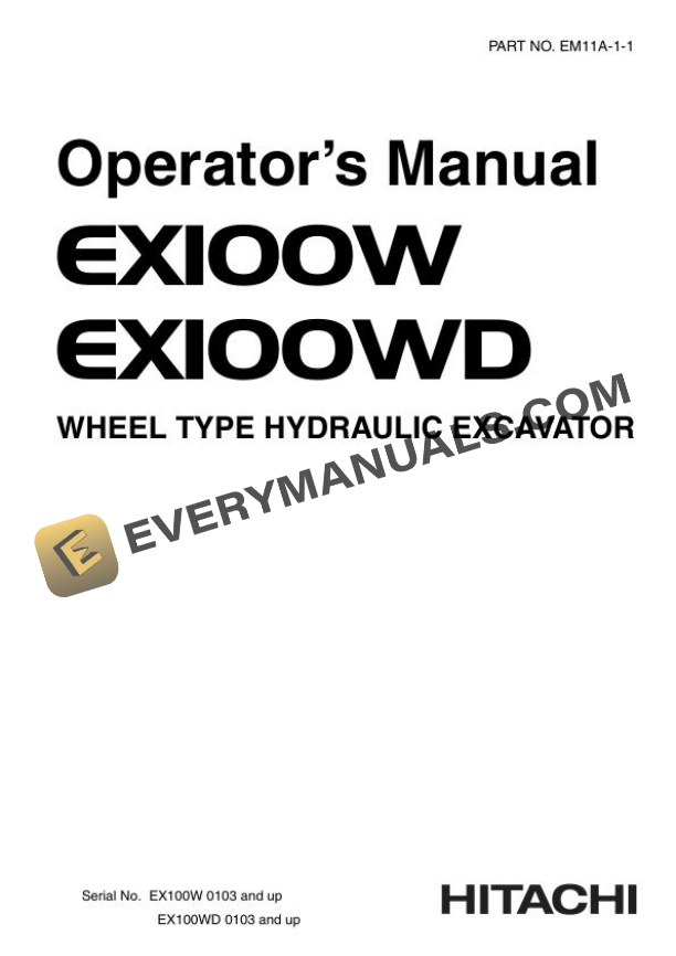 Hitachi EX100W EX100WD Excavator Operator Manual EM11A-1-1