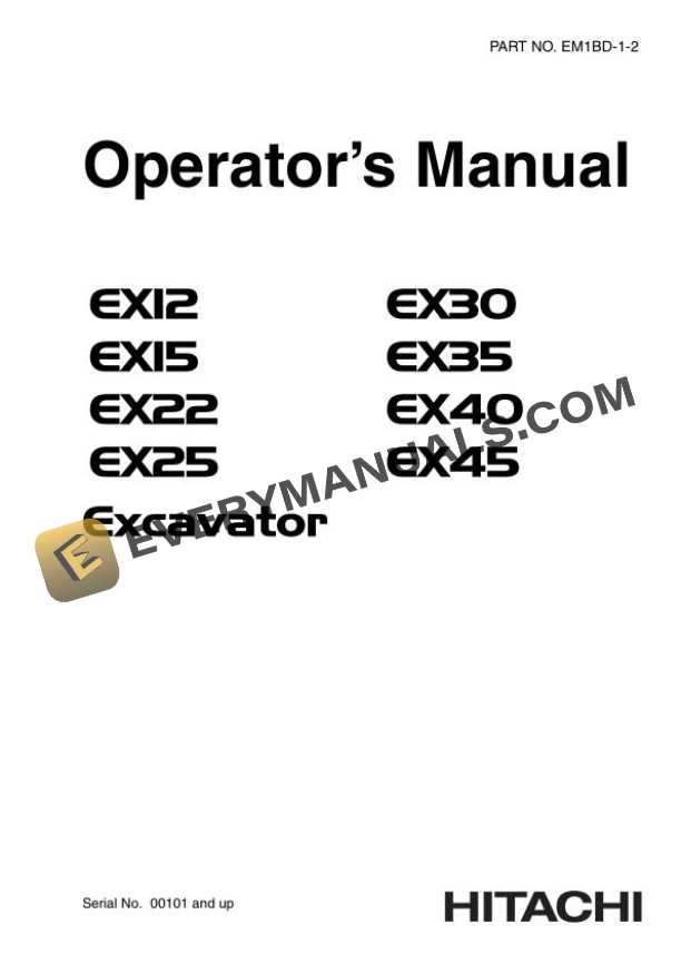Hitachi EX12 EX15 EX22 EX25 EX30 EX35 EX40 EX45 Excavator Operator Manual EM1BD-1-2