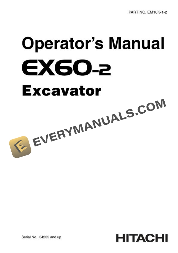 Hitachi EX60-2 Excavator Operator Manual EM10K-1-2