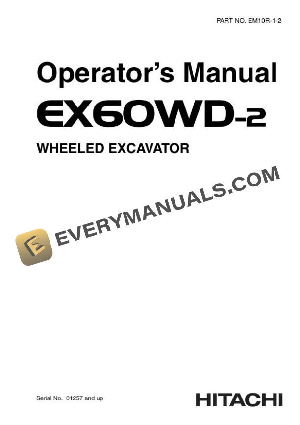 Hitachi EX60WD-2 Excavator Operator Manual EM10R-1-2