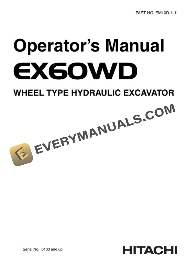 Hitachi EX60WD Excavator Operator Manual EM10D-1-1