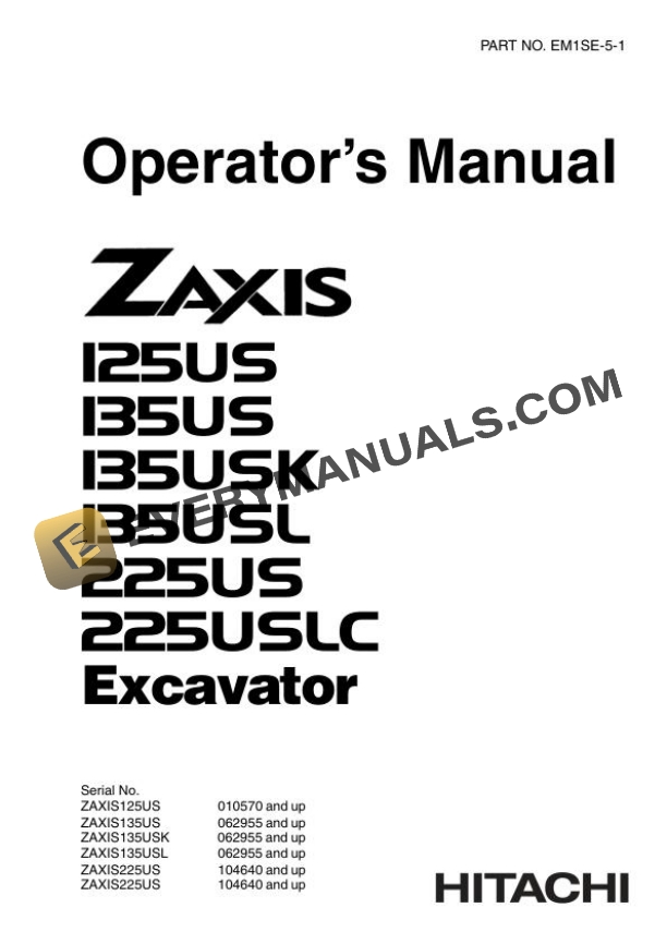 Hitachi Zaxis ZX125US 135US 135USK 135USL 225US 225USLC Excavator Operator Manual EM1SE-5-1