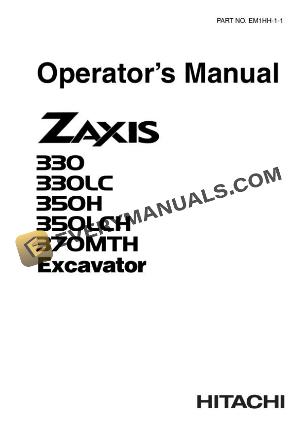 Hitachi Zaxis ZX330 330LC 350H 350LCH 370MTH Excavator Operator Manual EM1HH-1-1
