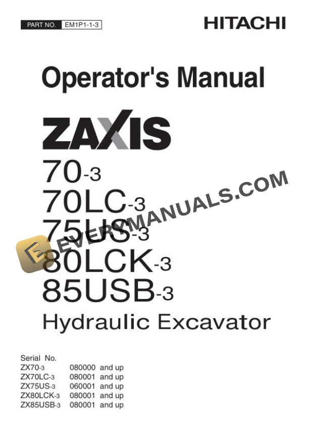 Hitachi Zaxis ZX70-3 70LC-3 75US-3 80LCK-3 85USB-3 Excavator Operator Manual EM1P1-1-3