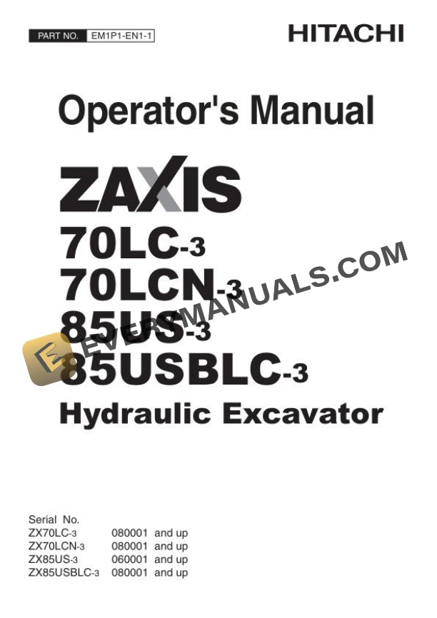 Hitachi Zaxis ZX70LC-3 70LCN-3 85US-3 85USBLC-3 Excavator Operator Manual EM1P1-EN1-1