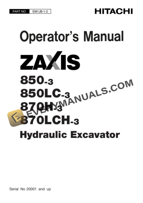 Hitachi Zaxis ZX850-3 850LC-3 870H-3 870LCH-3 Excavator Operator Manual EM1JB-1-2