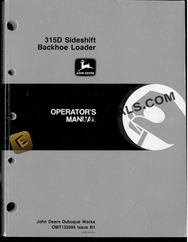 John Deere 315D Sideshift Backhoe Loader Operator Manual OMT135095