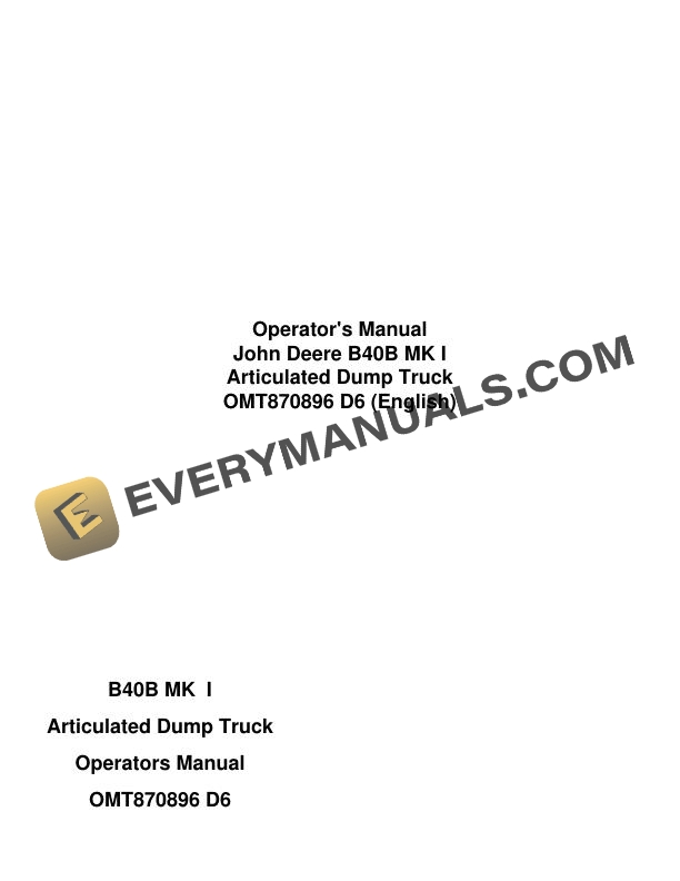 John Deere B40B MK I Articulated Dump Truck Operator Manual OMT870896