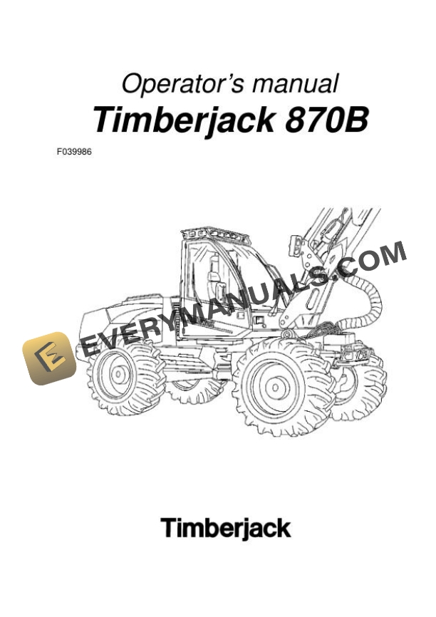 John Deere Timberjack 870B Single Grip Harvester Operator Manual F039986 3 John Deere Timberjack 870B Single Grip Harvester Operator Manual F039986
