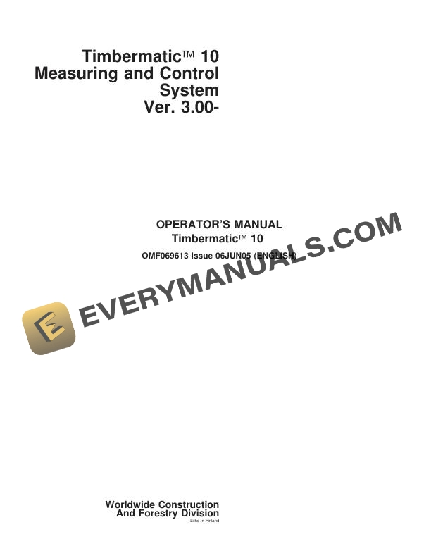 John Deere Timberjack Timbermatic 10 Measuring and Control System Operator Manual OMF069613 3 John Deere Timberjack Timbermatic 10 Measuring and Control System Operator Manual OMF069613