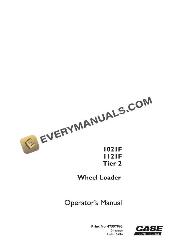 Case 1021F, 1121F Tier 2 Wheel Loader Operator Manual 47557863 PDF