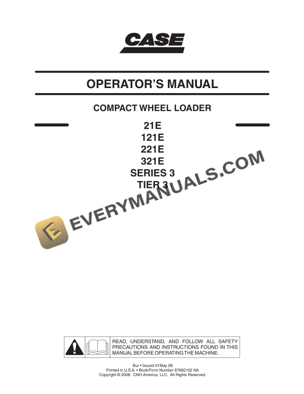 Case 21E, 121E, 221E, 321E Series 3 Tier 3 Compact Wheel Loader Operator Manual 87682102NA PDF