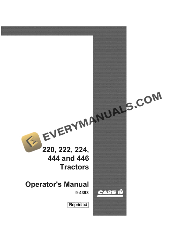 Case 220, 222, 224, 444, 446 Tractor Operator Manual 9-4393 PDF
