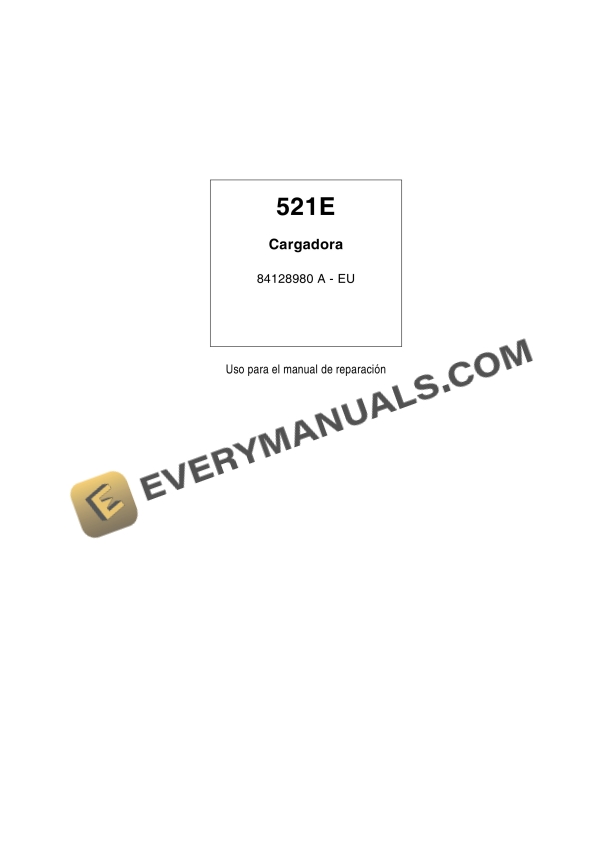 Case 521E Loader Repair Manual 84128980A-EU PDF