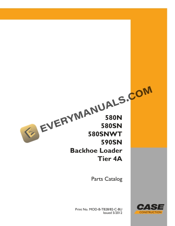 Case 580N, 580SN, 580SNWT, 590SN Backhoe Loader Tier 4A Parts Catalog MOD-B-TB28-82-C-BU PDF