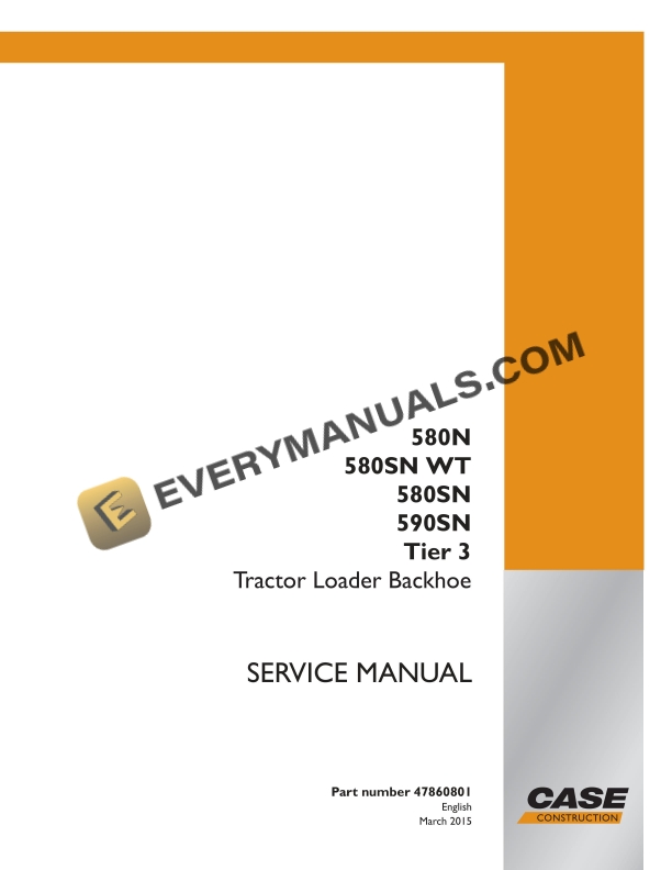 Case 580N, 580SN WT, 580SN, 590SN Tier 3 Tractor Loader Backhoe Service Manual 47860801 PDF