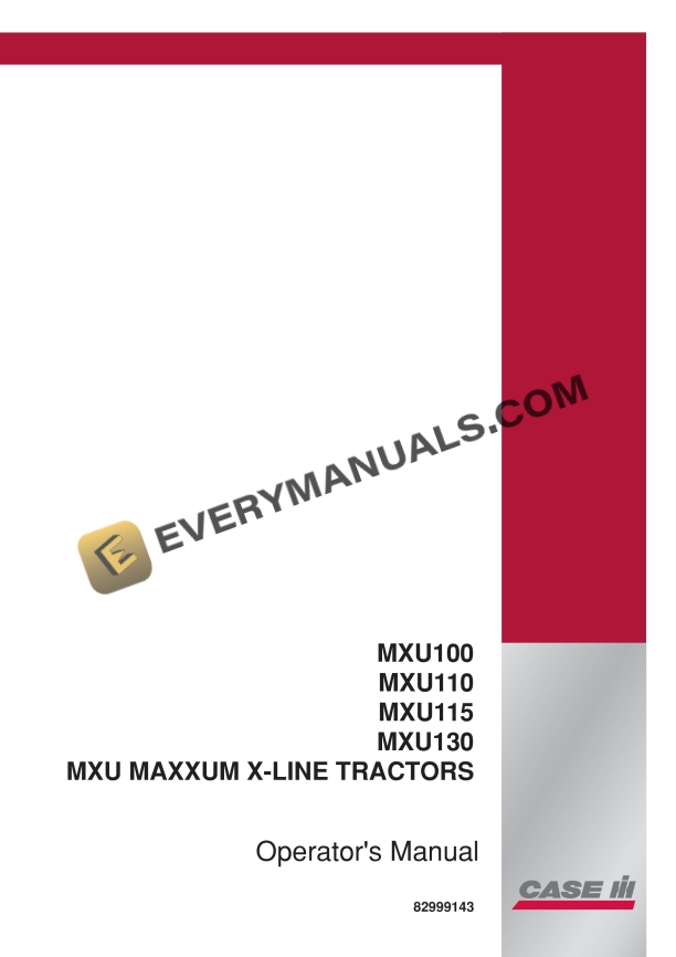 Case MXU100, MXU110, MXU115, MXU130, MXU Maxxum X-Line Tractor Operator Manual 82999143 PDF