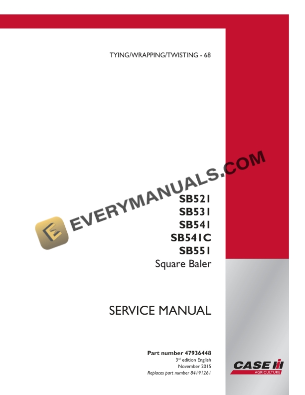 Case SB521, SB531, SB541, SB541C, SB551 Square Baler Service Manual 47936448 PDF